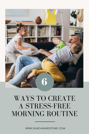 6 Ways to Create a Stress Free Morning Routine